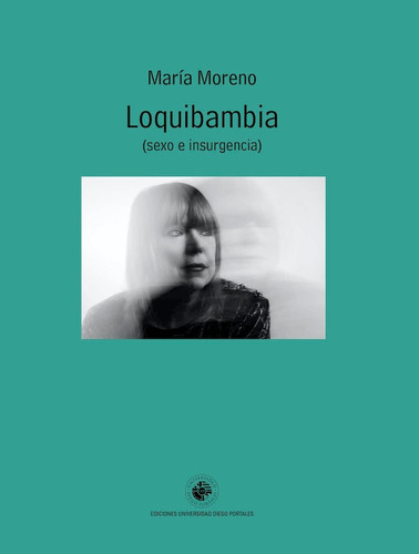 Loquibambia - María Moreno - Diego Portales - Arcadia