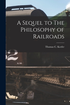 Libro A Sequel To The Philosophy Of Railroads [microform]...