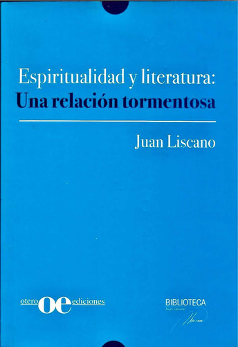 Espiritualidad Y Literatura: Una Relación Torme Juan Liscano