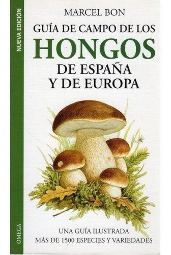 Guia Campo Hongos De Espaãâa Y Europa, De Bon, Marcel. Editorial Omega, Tapa Blanda En Español