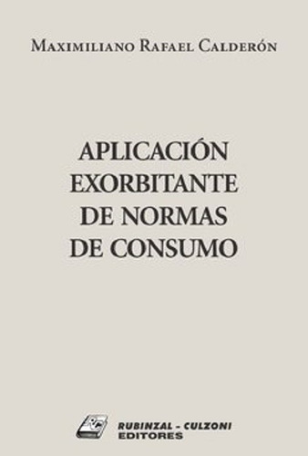 Aplicación Exorbitante De Normas De Consumo Calderón