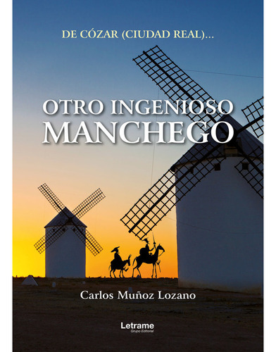 Libro Otro Ingenioso Manchego - Muã±oz Lozano, Carlos