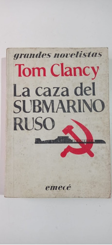 La Caza Del Submarino Ruso Tom Clancy Emece