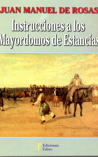 Imagen 1 de 3 de Instrucciones A Los Mayordomos De Estancia. Ed Fabro