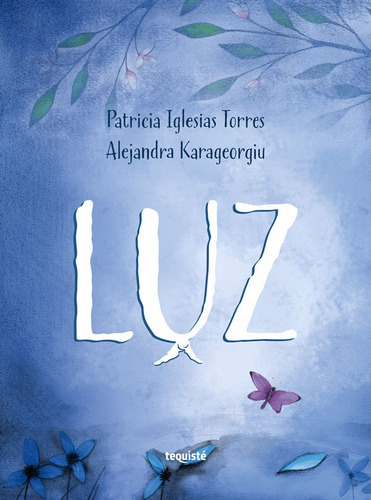 Luz, De Patricia Iglesias Torres Y Alejandra Karageorgiu