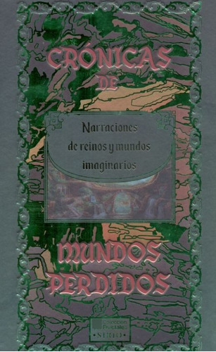 Crónicas De Mundos Perdidos. Narraciones De Reinos Y Mundos Imaginarios / Pd., De Editorial Sirio. Editorial Sirio, Tapa Dura, Edición 01 En Español, 2012