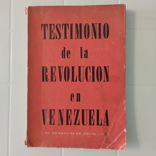 Testimonio De La Revolución En Venezuela. José Umaña Bernal