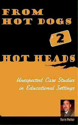 From Hot Dogs To Hot Heads, De Norm Potter. Editorial New Success Solutions, Tapa Blanda En Inglés