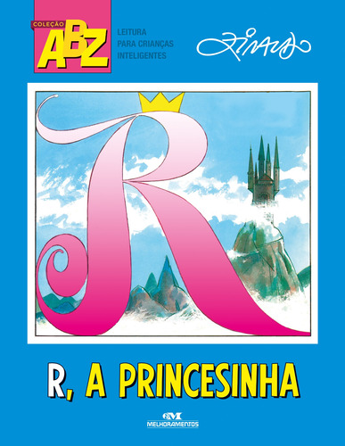 R, a Princesinha!, de Pinto, Ziraldo Alves. Série ABZ Ziraldo Editora Melhoramentos Ltda., capa mole em português, 2015