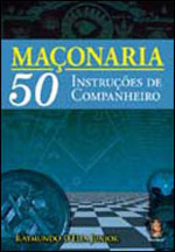 Maçonaria: 50 Instruções De Companheiro, De D Elia Junior, Raymundo. Editora Madras, Capa Mole, Edição 1ª Edição - 2011 Em Português