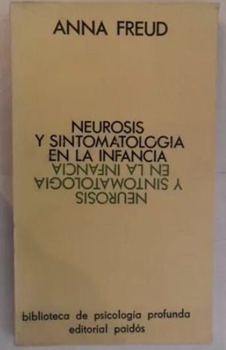 Anna Freud Neurosis Y Sintomatología De La Infancia - Paidos