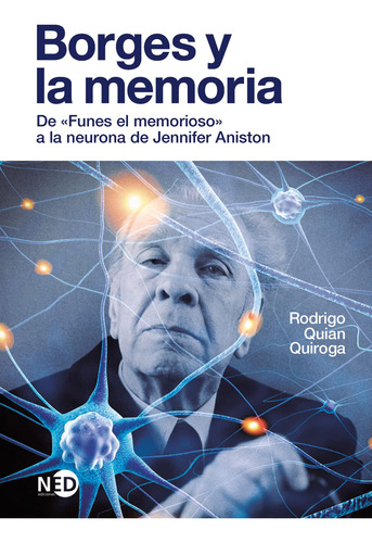 Borges Y La Memoria. De Funes El Memorioso A La Neurona ...