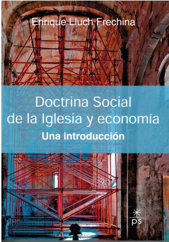 Libro Doctrina Social De La Iglesia Y Economã­a: Una Intr...