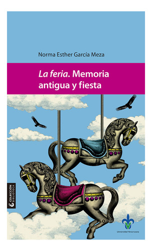 La Feria. Memoria Antigua Y Fiesta