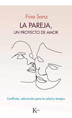 Libro La Pareja Un Proyecto De Amor De Sanz Ramón Fina Kairó