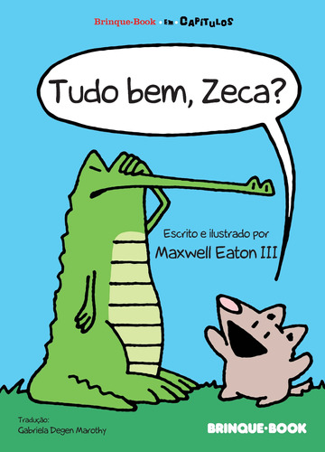 Tudo bem, Zeca?, de Eaton III, Maxwell. Brinque-Book Editora de Livros Ltda, capa mole em português, 2014