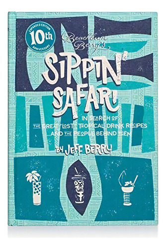 Book : Beachbum Berrys Sippin Safari 10th Anniversary...