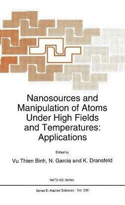 Libro Nanosources And Manipulation Of Atoms Under High Fi...