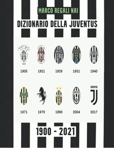 Libro: Dizionario Della Juventus (1900-2021) (italian Editio