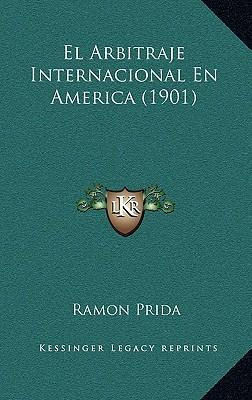 Libro El Arbitraje Internacional En America (1901) - Ramo...