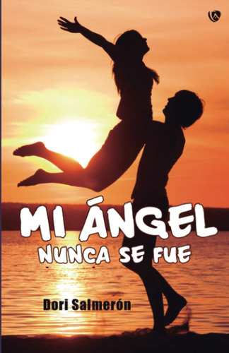 Libro: Mi Ángel Nunca Se Fue (spanish Edition)