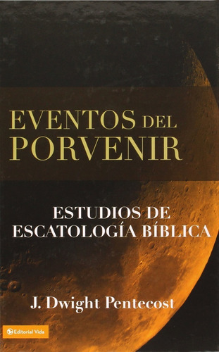 Eventos Del Porvenir - J. Dwight Pentecost