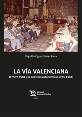 Via Valenciana Pspv Psoe Y Cuestion Economica 1975 1983 - Ro