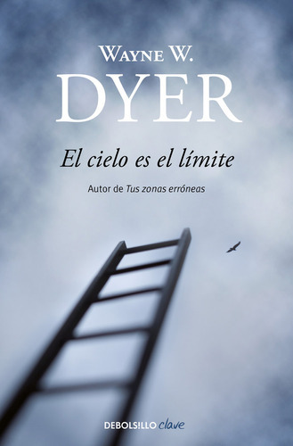 El Cielo Es El Lãâmite, De Dyer, Wayne W.. Editorial Debolsillo, Tapa Blanda En Español