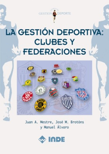La Gestion Deportiva . Clubes Y Federaciones