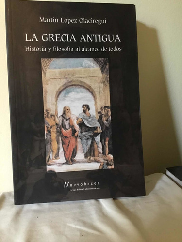 La Grecía Antigua - López Olarcilegui - Ed Nuevo Hacer