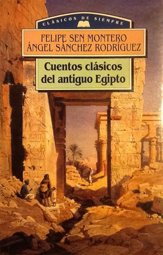 Cuentos Clásicos Del Antiguo Egipto - Felipe Sen Montero (Usado)