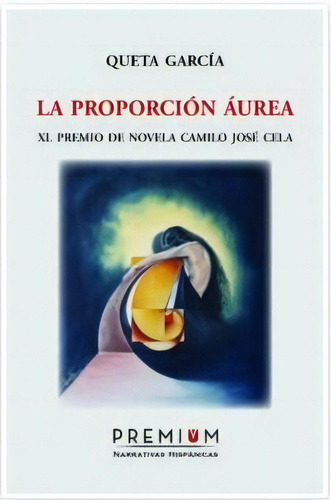 La Proporciãâ³n Ãâ¡urea, De García Navarro, Queta. Premium Editorial, Tapa Blanda En Español