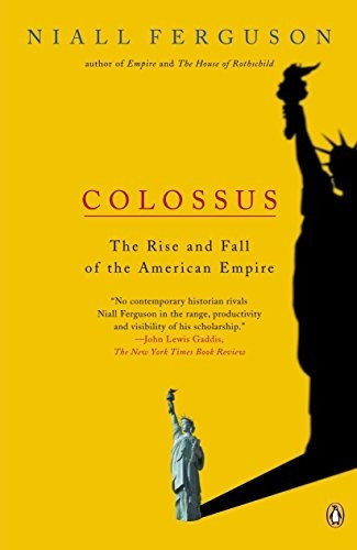 Book : Colossus The Rise And Fall Of The American Empire -.
