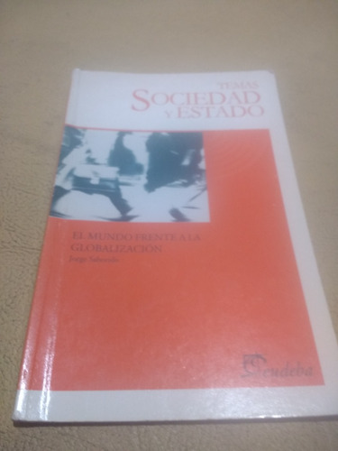 El Mundo Frente De Globalizacion Temas Sociedad Y Estado.