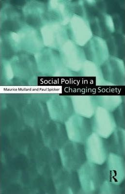 Social Policy In A Changing Society - Maurice Mullard