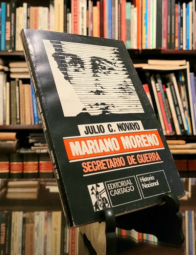Mariano Moreno Secretario D Guerra Julio Novayo Ed Cartago M (Usado)