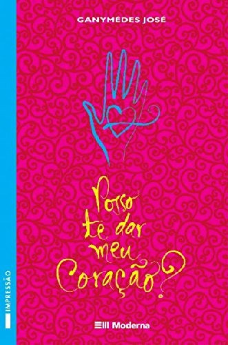 Posso Te Dar Meu Coracao, De Canymedes Jose., Vol. -ol. Unico. Editora Moderna, Capa Mole, Edição 2 Em Português, 2003