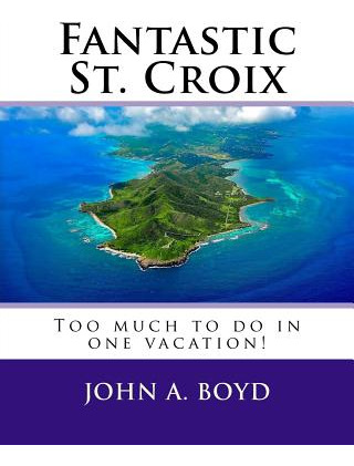 Libro Fantastic St. Croix: To Much To Do In One Vacation ...