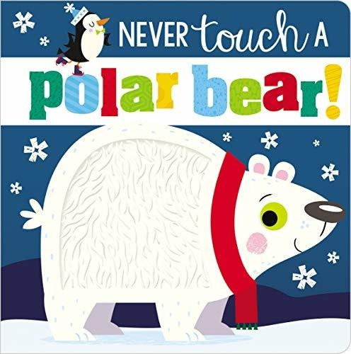 Book : Never Touch A Polar Bear - Greening, Rosie