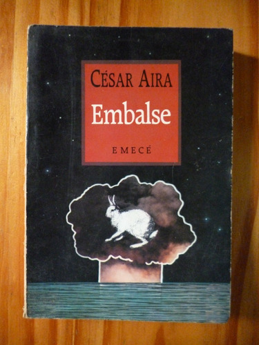 Embalse, Cèsar Aira  (1a.ediciòn, 1992) 