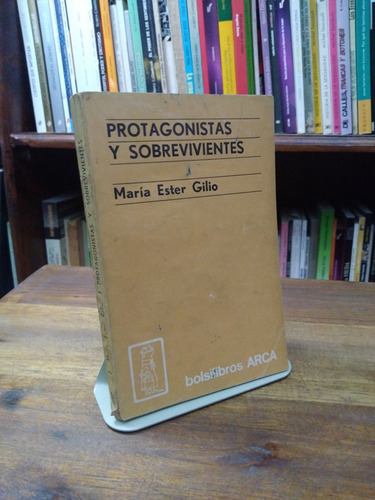 Protagonistas Y Sobrevivientes - Maria Ester Gilio