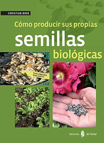 Libro Como Producir Sus Propias Semillas Biologica De Boue C