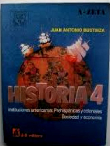 Historia 4. Instituciones Americanas Hasta 1810. Az S. Plata