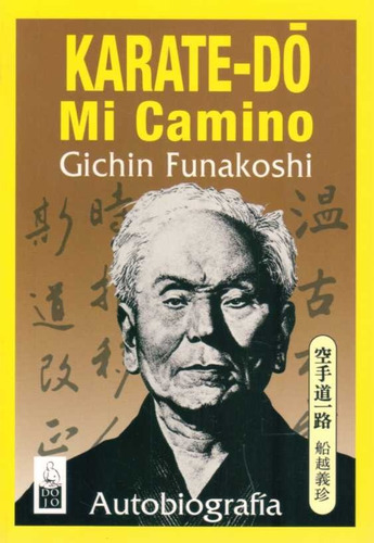 Karate - Do.   Mi Camino.  Gichin  Funakoshi