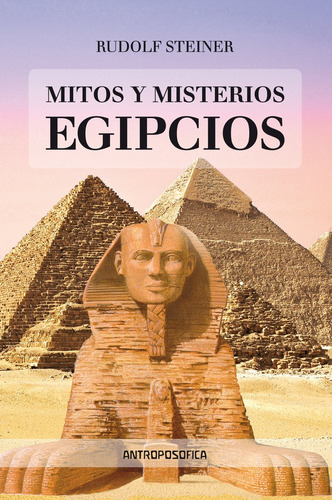 Mitos Y Misterios Egipcios - Rudolf Steiner