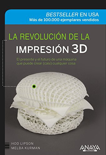 Libro La Revolución De La Impresión 3d De Hop Lipson Melba K