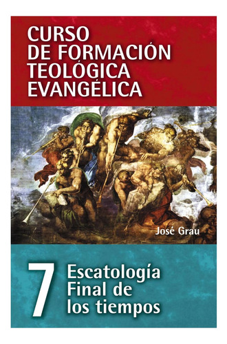 Libro: Cft 07 - Escatología Final De Los Tiempos (curso De F