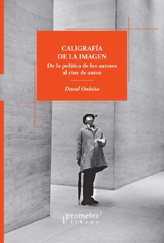 Libro - Caligrafía De La Imagen: De La Política De Los Auto