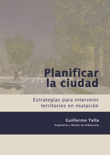 Planificar La Ciudad, De Guillermo Tella