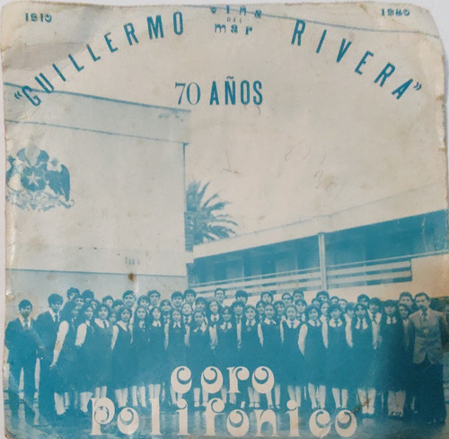 Vinilo Single Coro Del Liceo Guillermo Rivera 70 Años (az19